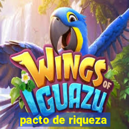 pacto de riqueza